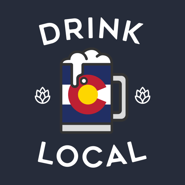 Drink Local Colorado by tylerberry4