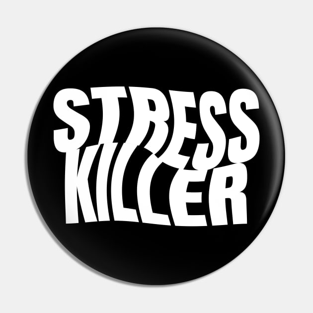 Stress Killer Pin by Fresh! Printsss ™