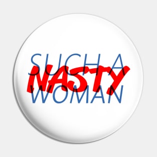 Such a Nasty Woman (All-American) Pin