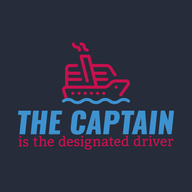 The Captain Is The Designated Driver, Funny Cruise by emmjott