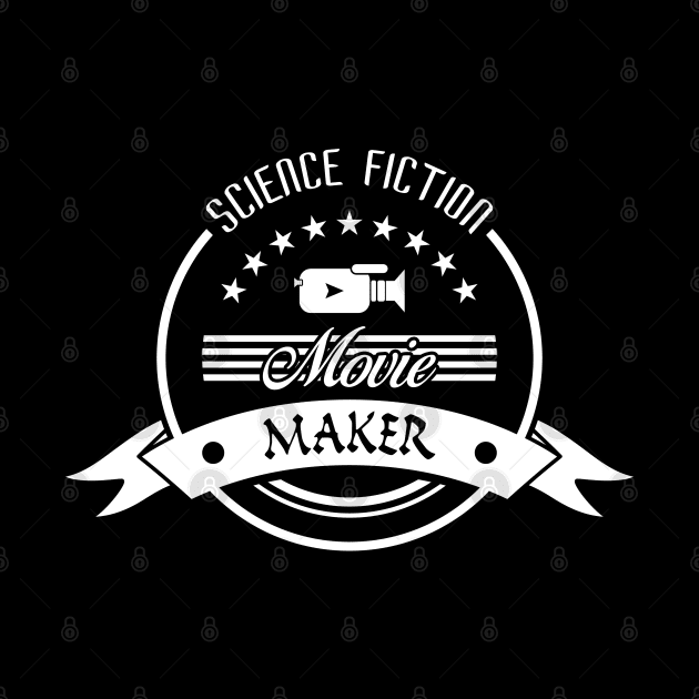 11 - Science Fiction Movie Maker by SanTees