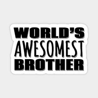 World's Awesomest Brother Magnet