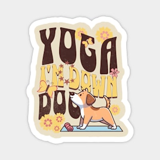 Yoga! I'm Down Dog Funny Dog Doing Yoga Magnet