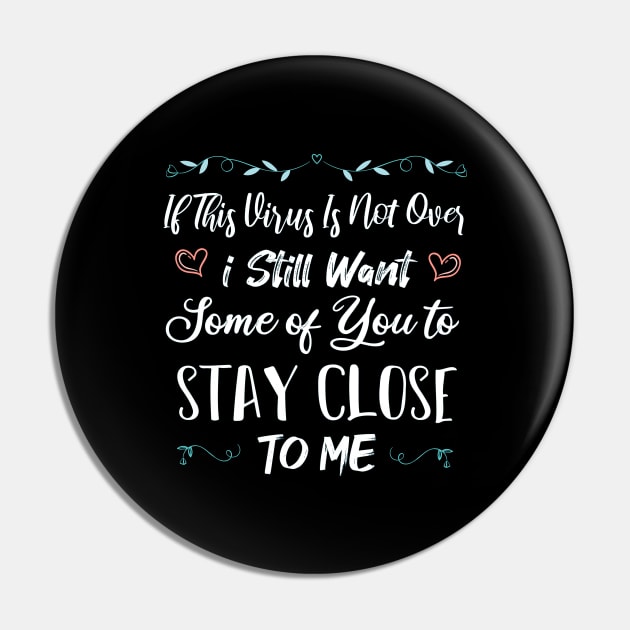 If This Virus Is Not Over I Still Want Some Of You To Stay close to Me Pin by SAM DLS