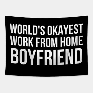 Worlds Okayest Work From Home Boyfriend Tapestry