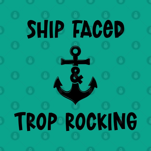 Ship Faced And Trop Rocking by eighttwentythreetees