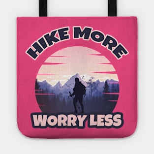 HIKE MORE WORRY LESS Tote