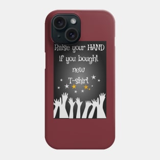 Raise your hand if you Phone Case