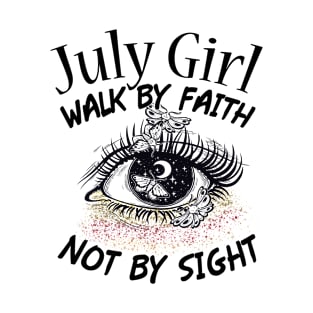 February Girl Walk By Faith Not By Sight T-Shirt Womens Birthday Gifts T-Shirt