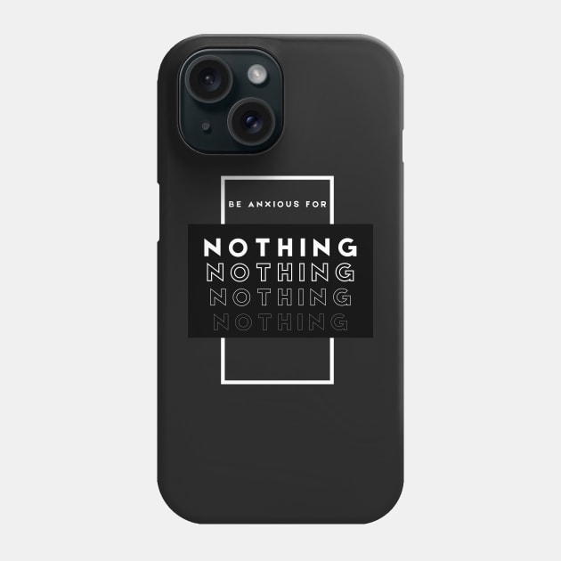 Philippians 4:6 Be Anxious for Nothing V4 Phone Case by Family journey with God