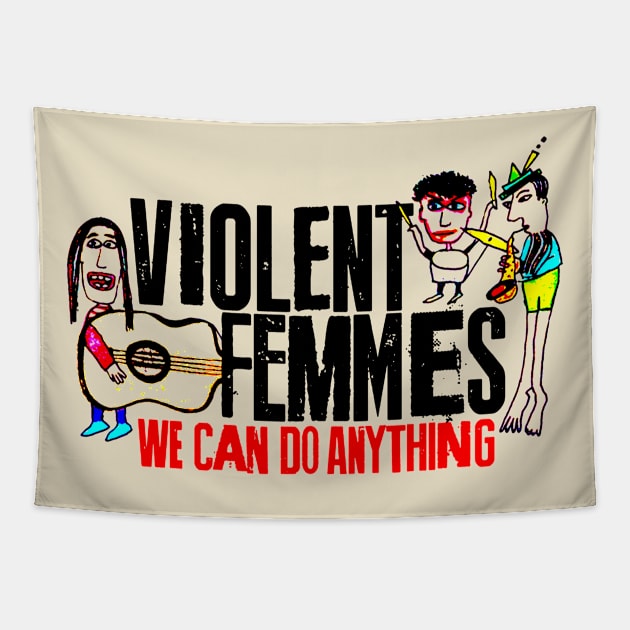 Violent Femmes -  We Can Do Anything Tapestry by Mavioso Pattern