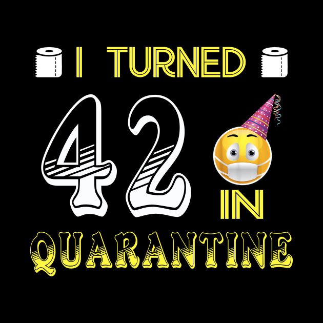 I Turned 42 in quarantine Funny face mask Toilet paper by Jane Sky