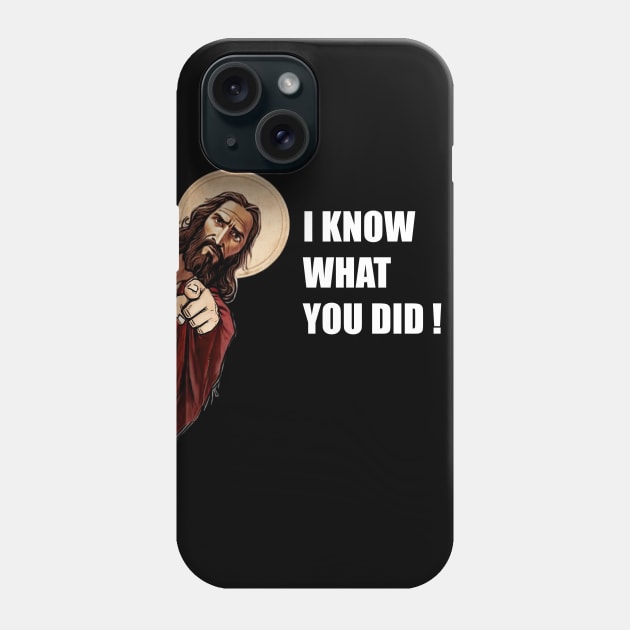 Jesus Meme ! I know what you did ! Phone Case by Buff Geeks Art