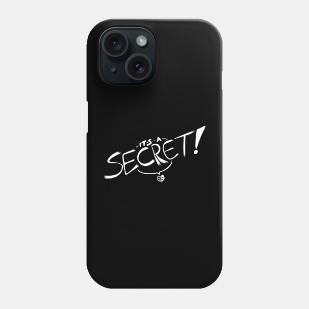 "It's a Secret" Not-So-Secret Shirt Phone Case by DynamicDynamite