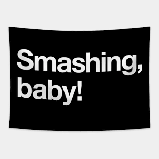 Smashing baby! Tapestry