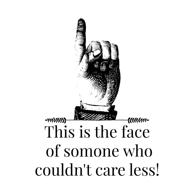 Face Of Someone Who Couldn't Care Less Funny Humorous Long Sleeve T