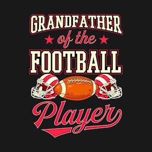 Grandfather of the Football Player Proud Matching Family Football T-Shirt