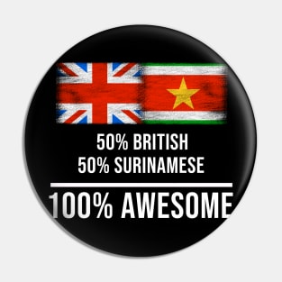 50% British 50% Surinamese 100% Awesome - Gift for Surinamese Heritage From Suriname Pin