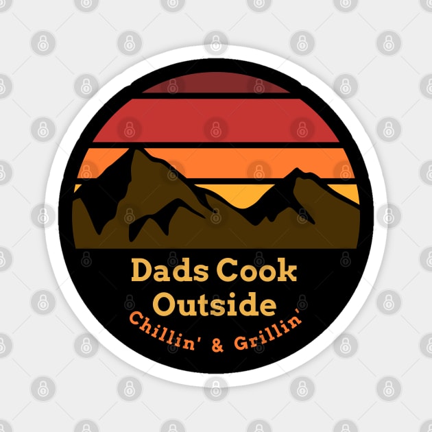 Dads Cook Outside - Chillin & grillin Magnet by All About Nerds