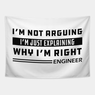 Engineer - I'm not arguing I'm just explaining why I'm right Tapestry