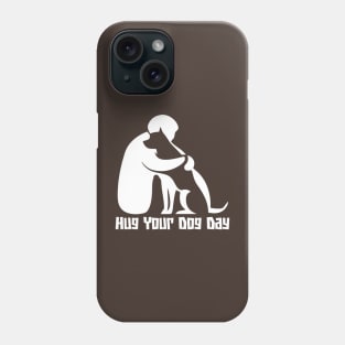 Hug Your Dog Day – April Phone Case