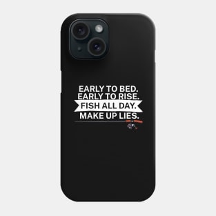 Early to bed Early to rise Fish all day Make up Phone Case