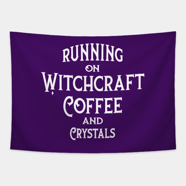 Running on Witchcraft, Coffee and Crystals Cheeky Witch® Tapestry by Cheeky Witch