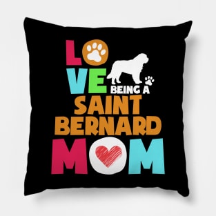 Love being a saint bernard mom tshirt best saint bernard Pillow