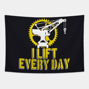 I lift every Day Crane Operator Gifts Tapestry