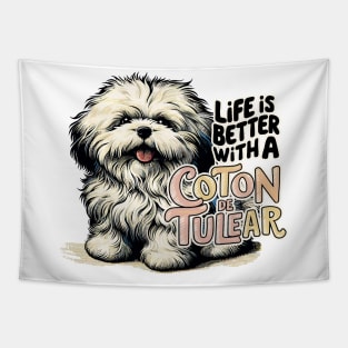 Life Is Better With a Coton De Tulear Tapestry