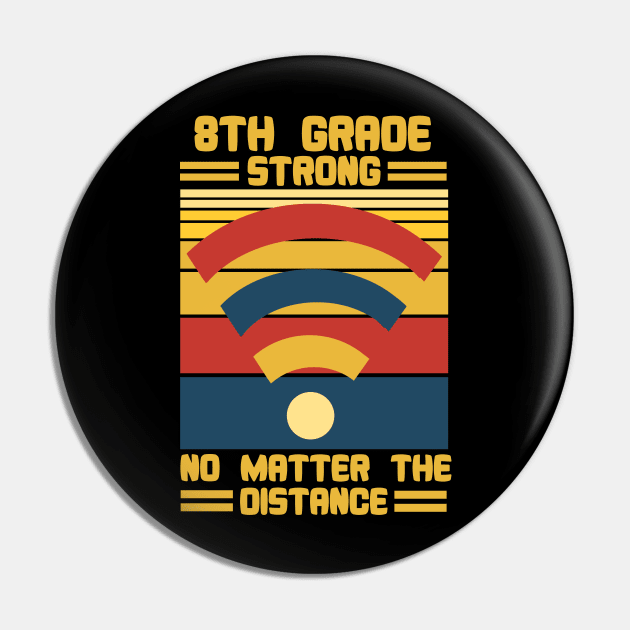 8th Grade Strong No Matter The Distance Wifi Pin by issambak