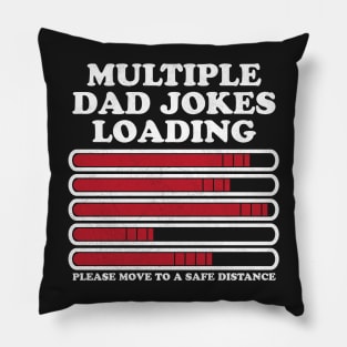 Dad Joke Loading Funny Multiple Warning Pillow