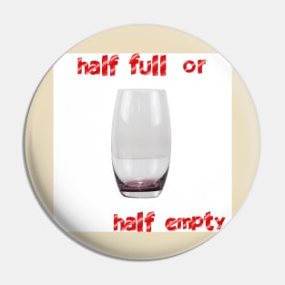 statemen, thalf full or half empty Pin