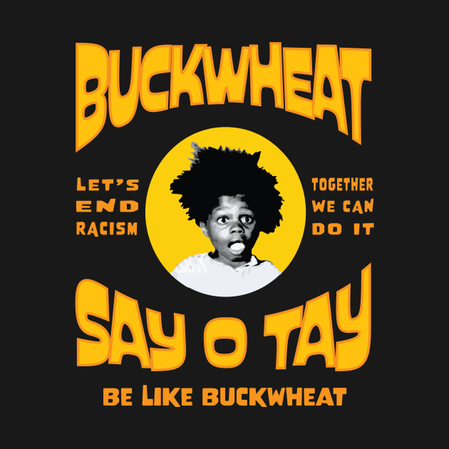 Buckwheat Say OTay by Fuckinuts