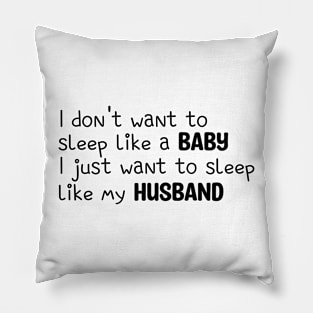 Sleep like my husband Pillow