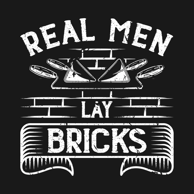 Cement Mason Real Men Lay Bricks Bricklayer by Humbas Fun Shirts