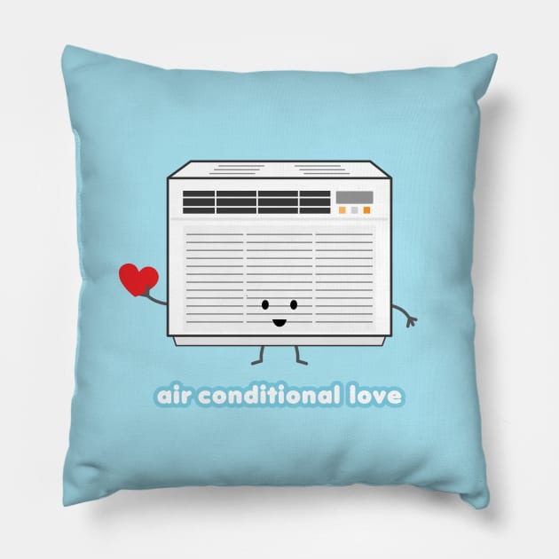 Air Conditional Love | by queenie's cards Pillow by queenie's cards