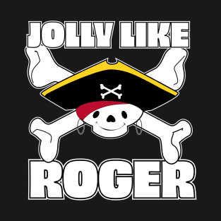 Jolly like Roger T-Shirt