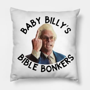 Baby billy's bible bonkers Pillow