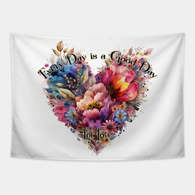 Every Day is a Good Day For Love Tapestry by This and That Designs