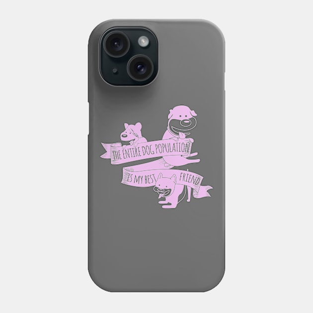 The Entire Dog Population... Phone Case by veerkun