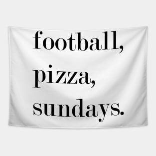 Football, Pizza, Sundays. Tapestry