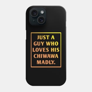 Chiwawa Phone Case