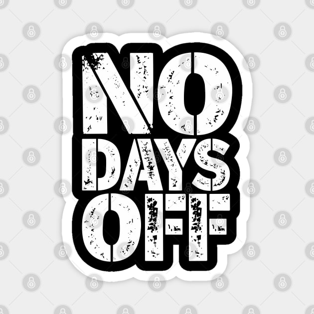 No Days Off Hustler Mindset Motivational Quote Magnet by Anticorporati