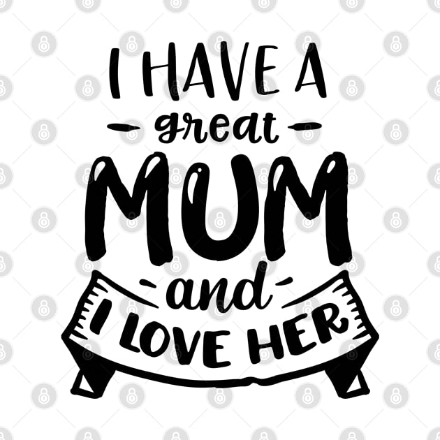I have a great mum and I love  her by Dylante
