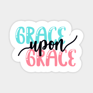 Grace Upon Grace Magnet