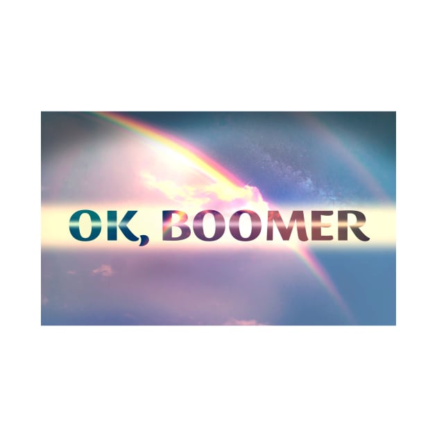 OK Boomer legendary 80's SPACE RAINBOW by sandpaperdaisy