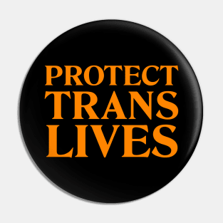 Protect Trans Lives - Transgender Pin