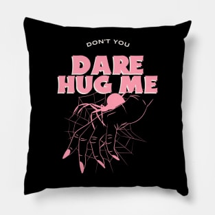 Don't you Dare Hug Me | Halloween 2023 Pillow