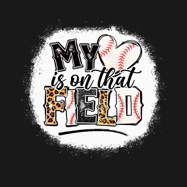 My heart is on that Field Baseball Leopard Tee Baseball  Mom by Wonder man 